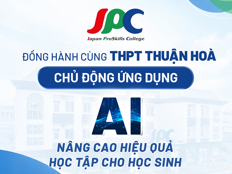 JPC ĐỒNG HÀNH CÙNG 600 HỌC SINH THPT THUẬN HÒA: ỨNG DỤNG AI, ĐỊNH HƯỚNG NGHỀ NGHIỆP VÀ MỞ LỐI TƯƠNG LAI